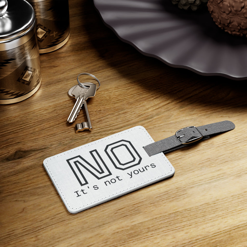 NO Luggage Tag — "It's not yours" Polyester ID Tag