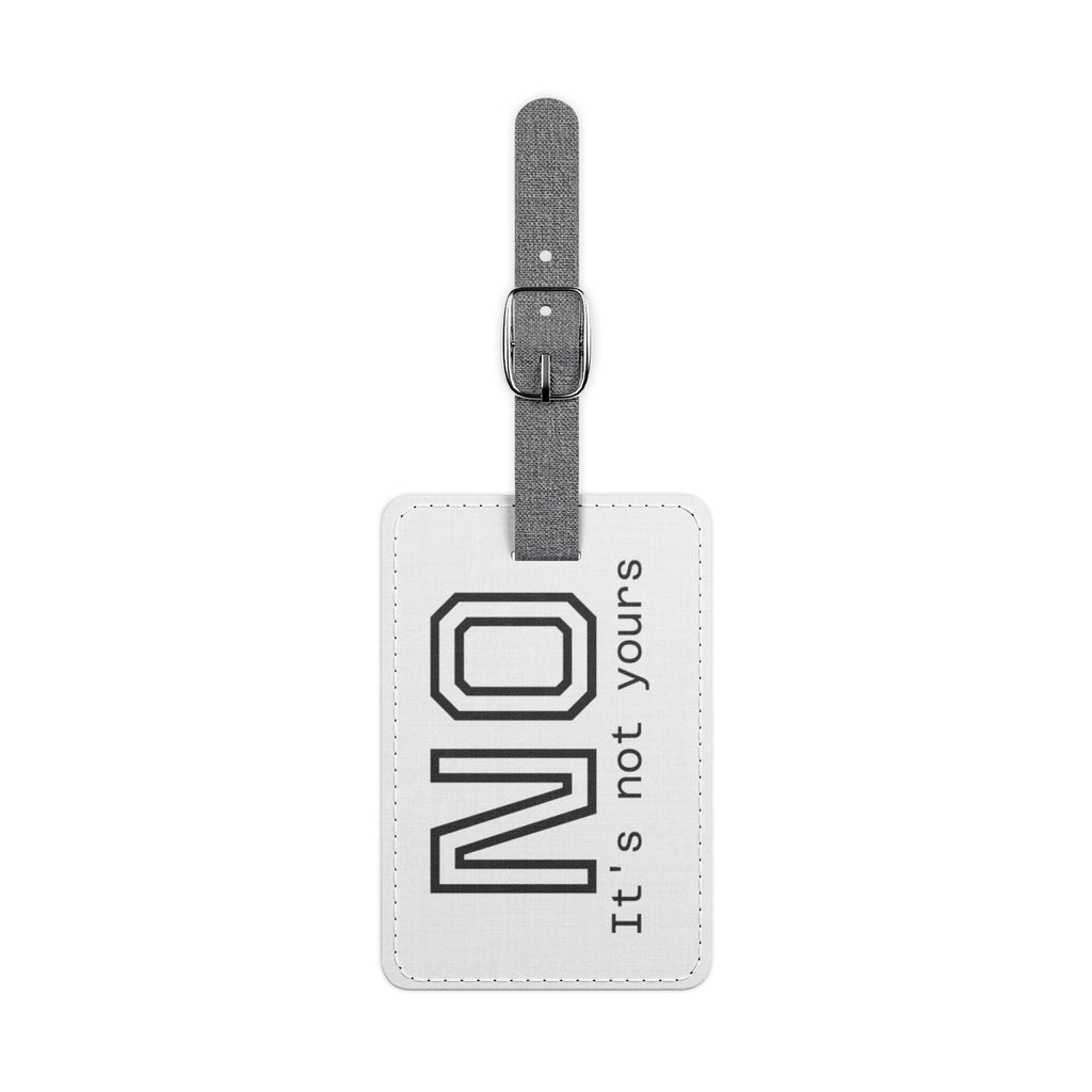 NO Luggage Tag — "It's not yours" Polyester ID Tag